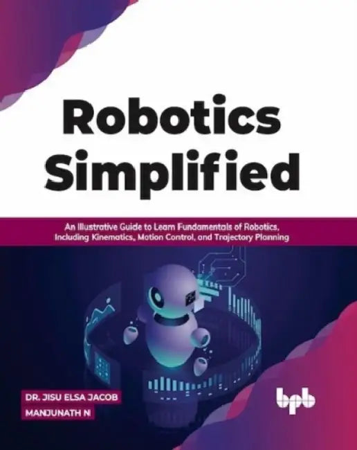 Robotics Simplified by Dr. Jisu Elsa Jacob