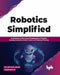 Robotics Simplified by Dr. Jisu Elsa Jacob