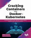 Cracking Containers with Docker & Kubernetes by Nisarg Vasavada