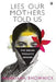 Lies Our Mothers Told Us by Nilanjana Bhowmick