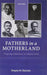 Fathers in a Motherland: Imagining Fatherhood in Colonial India by Swapna M. Banerjee