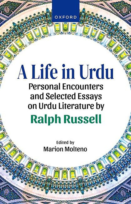 A LIFE IN URDU_C: Personal Encounters and Selected Essays on Urdu Literature