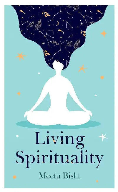 Living Spirituality by Meetu Bisht