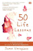 50 Life Lessons A Practical Guide On How To Maximise Happiness by Suma Varughese