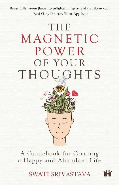 The Magnetic Power of Your Thoughts: A G by Swati Srivastava