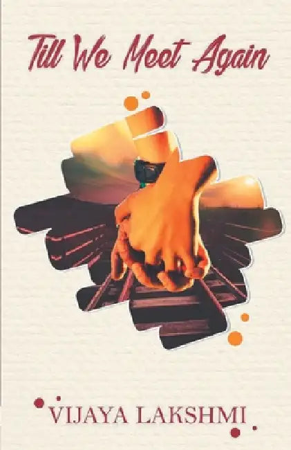 Till we meet again by Vijaya Lakshmi