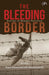 The Bleeding Border: Stories of Bengal Partition by Joyjit Ghosh/Mir Ahammad Ali