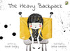 The Heavy Backpack by Sarah Surgey