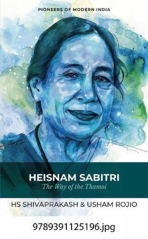 Heisnam Sabitri: The Way of the Thamoi by HS Shivaprakash/Usham Rojio