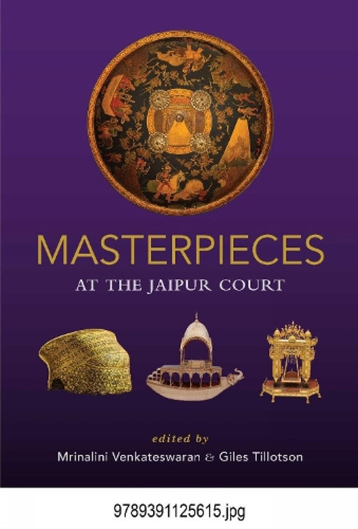 Masterpieces at the Jaipur Court by Mrinalini Venkateswaran/Giles Tillotson