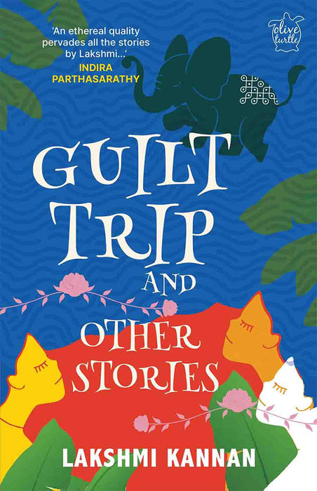 Guilt Trip and Other Stories by Lakshmi Kannan