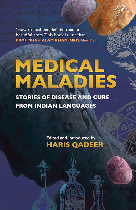 Medical Maladies: Stories of Disease and Cure From Indian Languages by Haris Qadeer