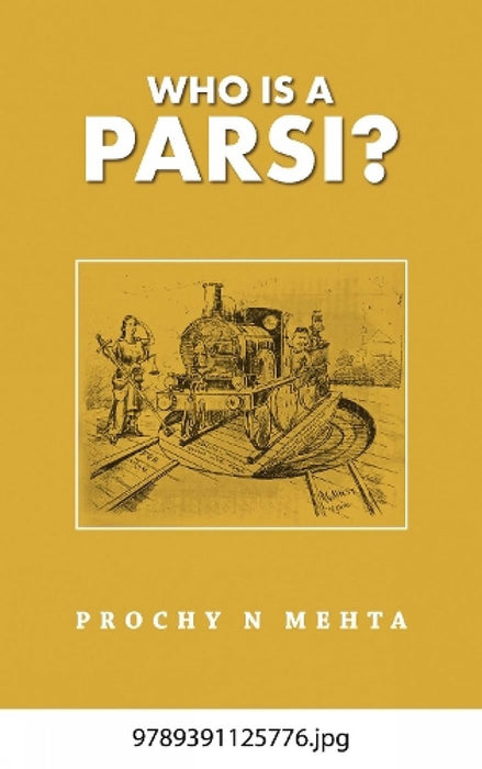 Who is a Parsi? by Prochy N Mehta