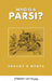 Who is a Parsi? by Prochy N Mehta