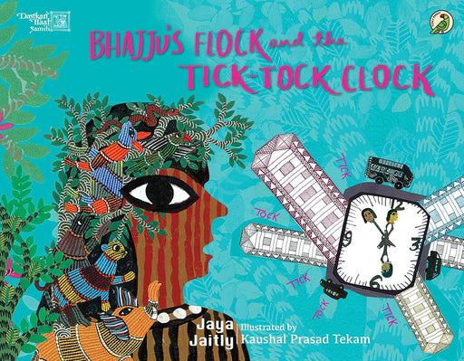 Bhajju'S Flock And The Tick-Tock Clock by Jaya Jaitly