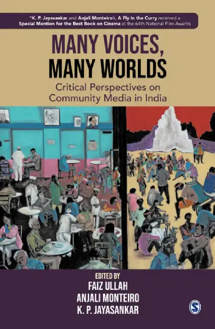 Many Voices Many Worlds: Critical Perspectives on Community Media in India by Anjali Monteiro, K.P. Jayasankar