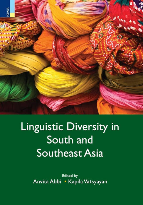 Linguistic Diversity in South and Southeast Asia by Anvita Abbi/Kapila Vatsyayan