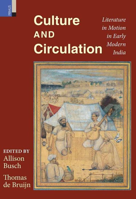 Culture and Circulation: Litrature in Motion in Early Modern India