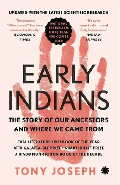 Early Indians: The Story of Our Ancestors and Where We Came from by Tony Joseph