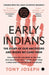 Early Indians: The Story of Our Ancestors and Where We Came from by Tony Joseph