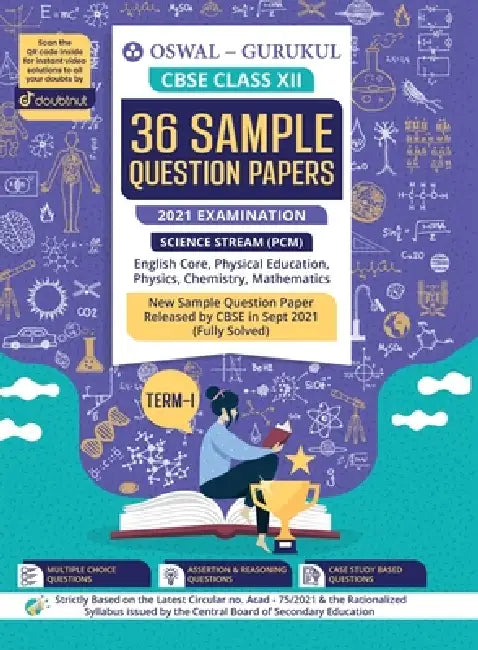 36 Sample Question Papers Science (PCM) CBSE Class 12 Term I Exam 2021: MCQs, Case Study, Assertion & Reasoning (Eng, Physics, Math, Chem, Phy. Ed) by Oswal