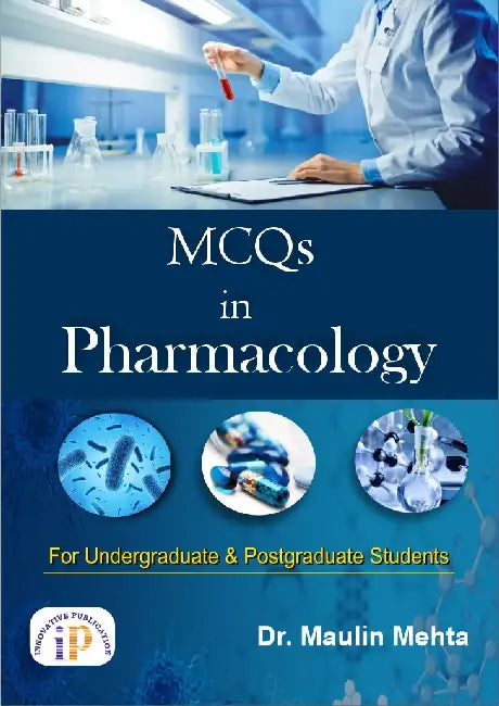 MCQs in Pharmacology (For Undergraduate & Postgraduate Students) by Dr. Maulin Mehta