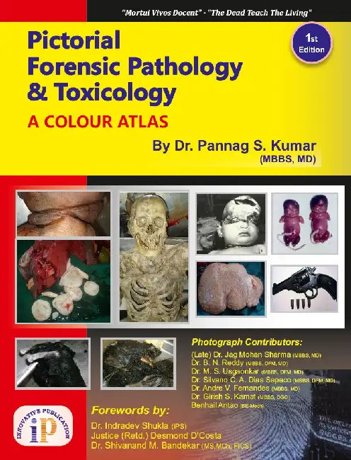 Pictorial Forensic Pathology and Toxicology- A Colour Atlas by Dr. Pannag S. Kumar