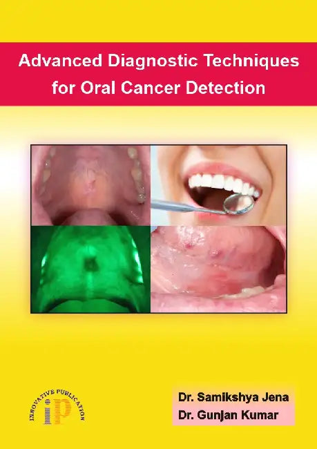 Advanced Diagnostic Techniques for Oral Cancer Detection by Dr. Samikshya Jena