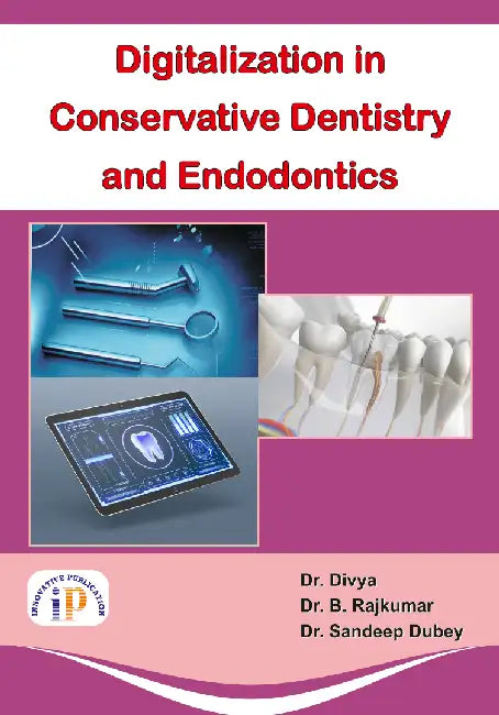 Digitalization in Conservative Dentistry and Endodontics by Dr. Divya