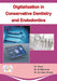 Digitalization in Conservative Dentistry and Endodontics by Dr. Divya