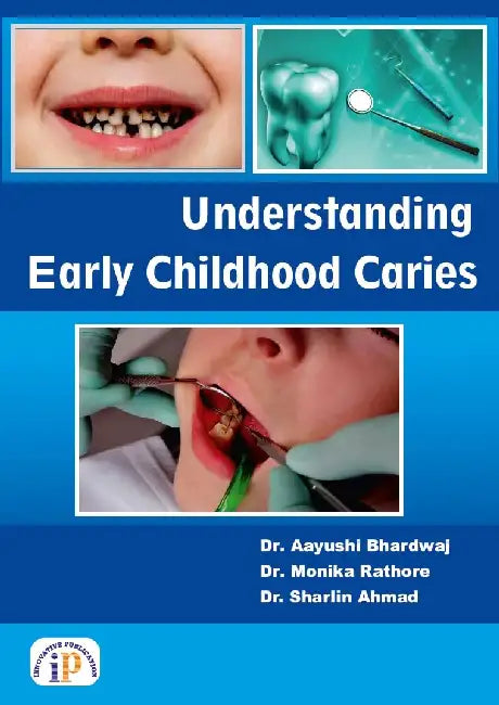 Understanding Early Childhood Caries by Dr. Aayushi Bhardwaj
