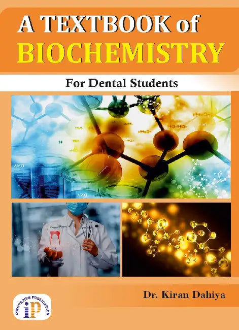 A Textbook of Biochemistry for Dental Students by Dr. Kiran Dahiya
