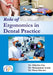 Role of Ergonomics in Dental Practice by Dr. Dikshita Das