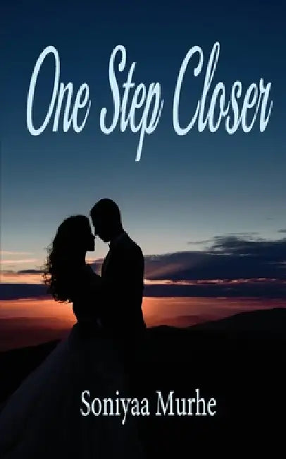 One Step Closer by Soniyaa Murhe