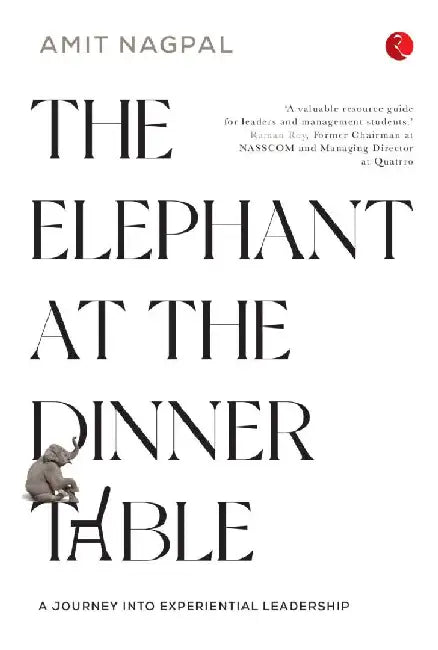 The Elephant At The Dinner Table by Amit Nagpal