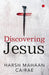 Discovering Jesus by Harsh Mahaan Cairae
