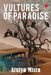 Vultures Of Paradise by Atulya Misra
