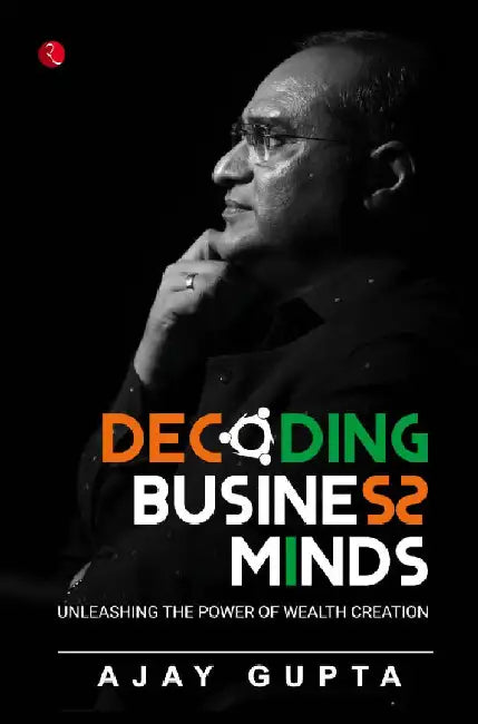 Decoding Business Minds by Ajay Gupta