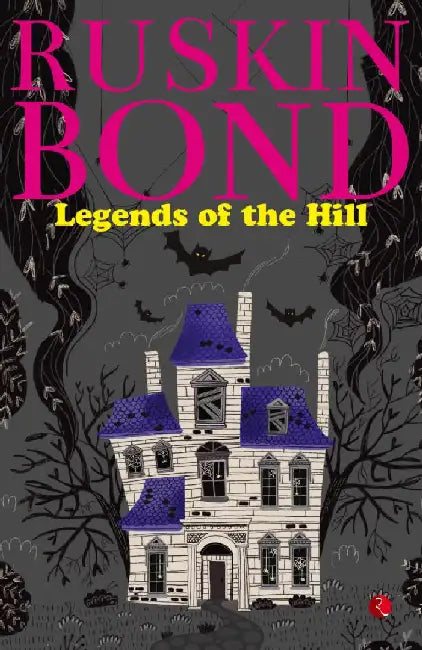 Legends Of The Hills by Ruskin Bond