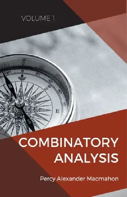 Combinatory Analysis (Volume 1 by Percy Alexander Macmahon