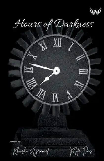 Hours Of Darkness by Khushi Agrawal