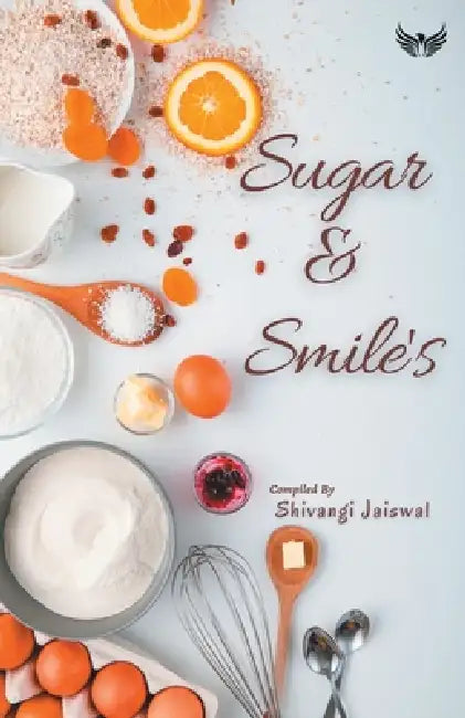 Sugar And Smiles by Shivangi Jaiswal