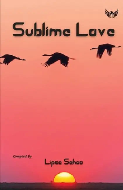 Sublime Love by Lipsa Sahoo