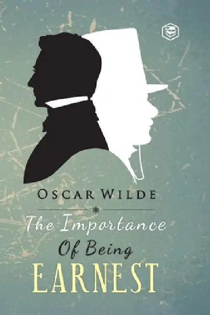 The Importance of Being Earnest by Oscar Wilde