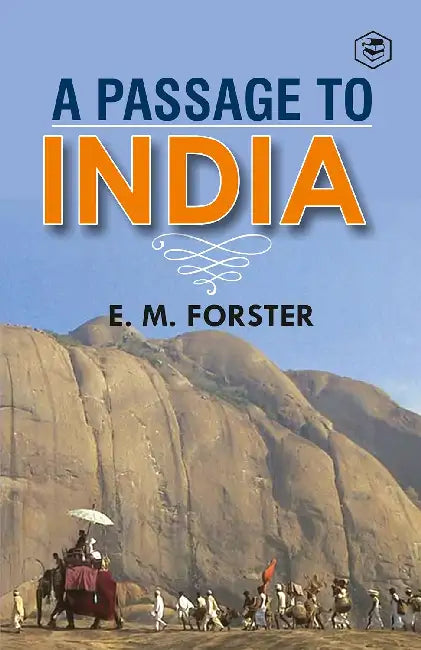 A Passage To India by E. M. Forster