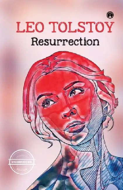 Resurrection (unabridged) by 1828-1910 Tolstoy Leo Nikolayevich