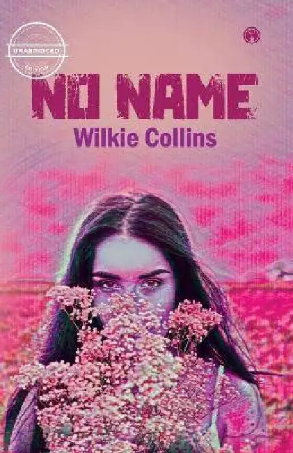 No Name (unabridged) by Wilkie Collins