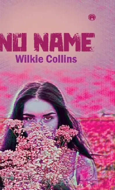 No Name (unabridged) by Wilkie Collins