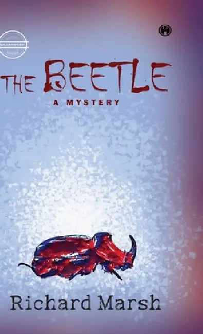The Beetle: A Mystery by Richard Marsh