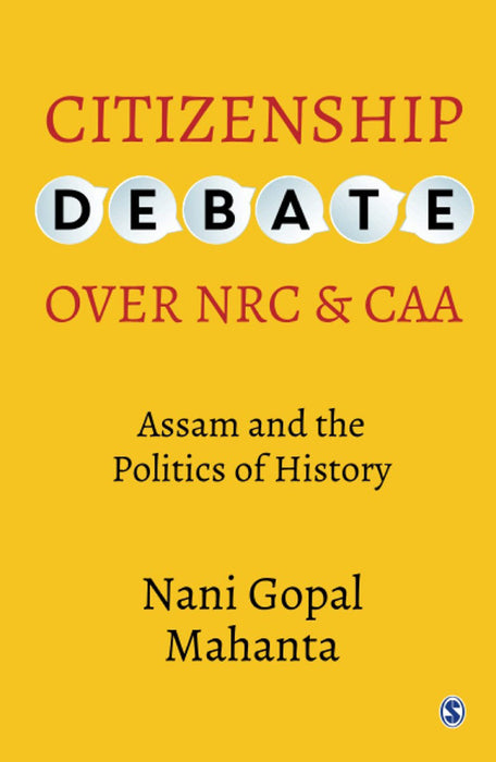 Citizenship Debate over NRC and CAA: Assam and the Politics of History